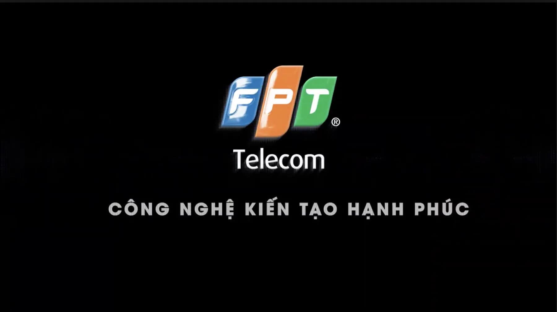 FPT Telecom - Công nghệ kiến tạo hạnh phúc